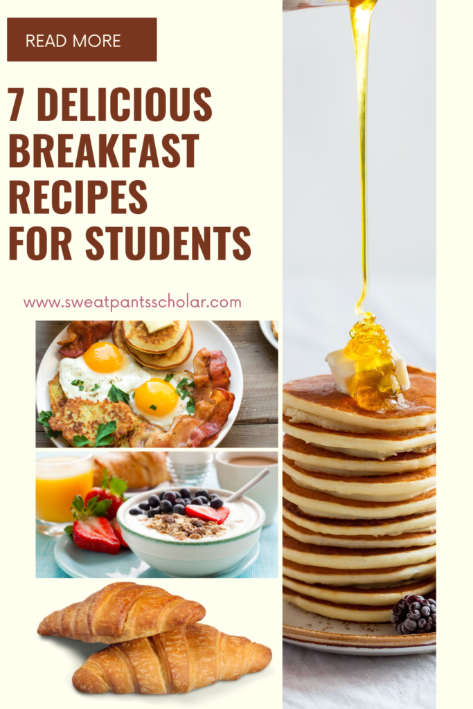 Vertical Image To Pin To Pinterest, says 7 Delicious Breakfast Recipes for Students