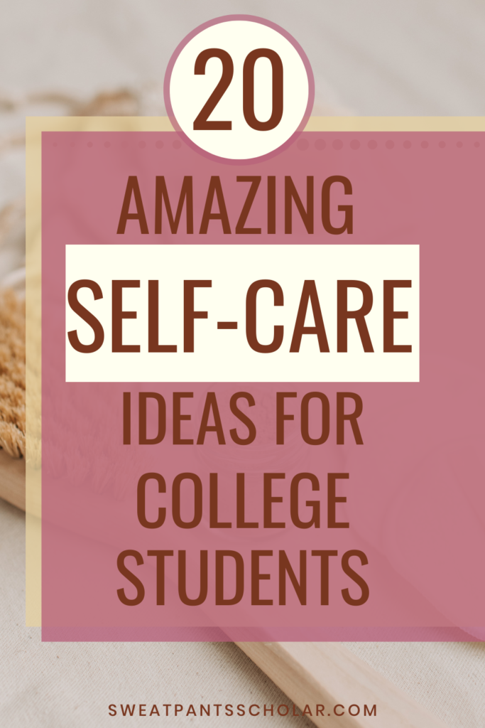 Vertical image for pinning: 20 self-care ideas for college students